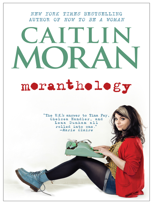 Title details for Moranthology by Caitlin Moran - Wait list